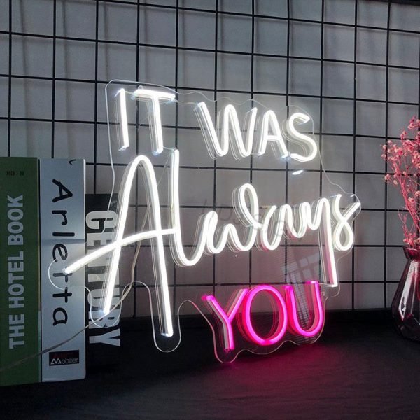 It Always You Neon Led Tabela Dekoratif Aydınlatma 50x48 cm